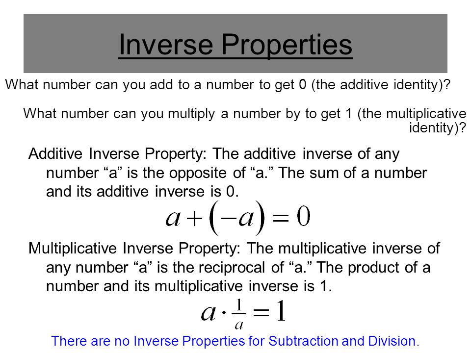 There are no Inverse Properties for Subtraction and Division.