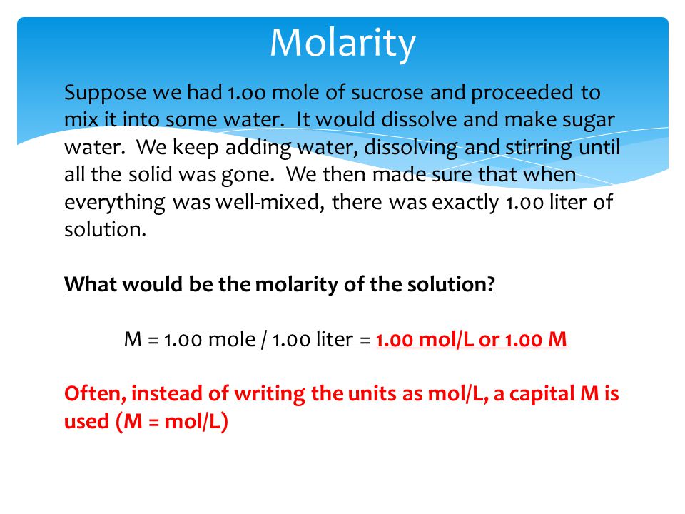 M = 1.00 mole / 1.00 liter = 1.00 mol/L or 1.00 M