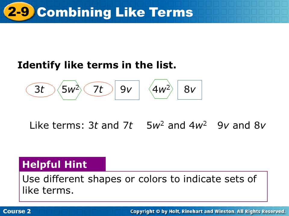 2-9 Combining Like Terms Identify like terms in the list.