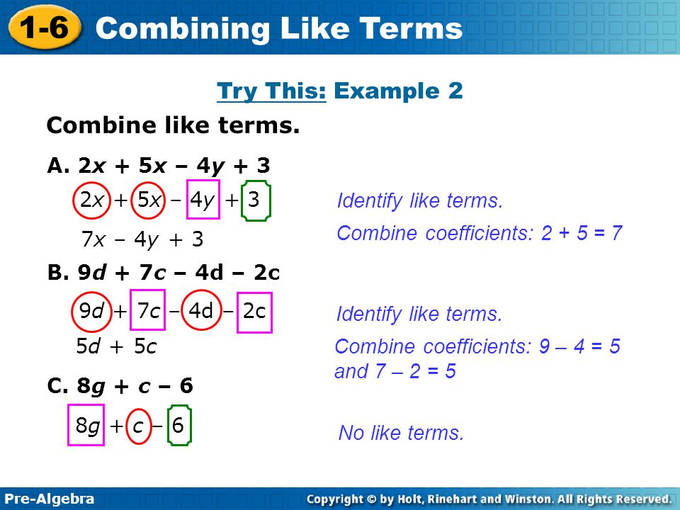 Try This: Example 2 Combine like terms. 2x + 5x – 4y + 3