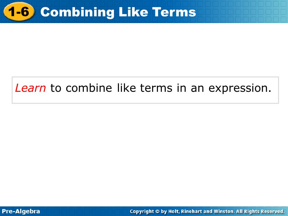 Learn to combine like terms in an expression.