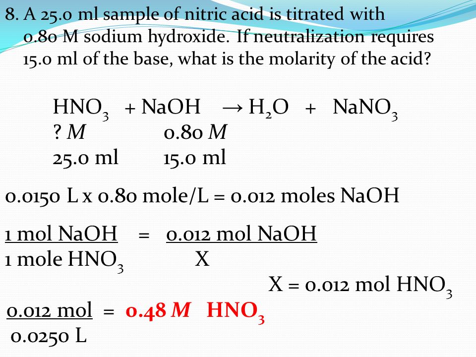 HNO3 + NaOH → H2O + NaNO3 M 0.80 M 25.0 ml 15.0 ml