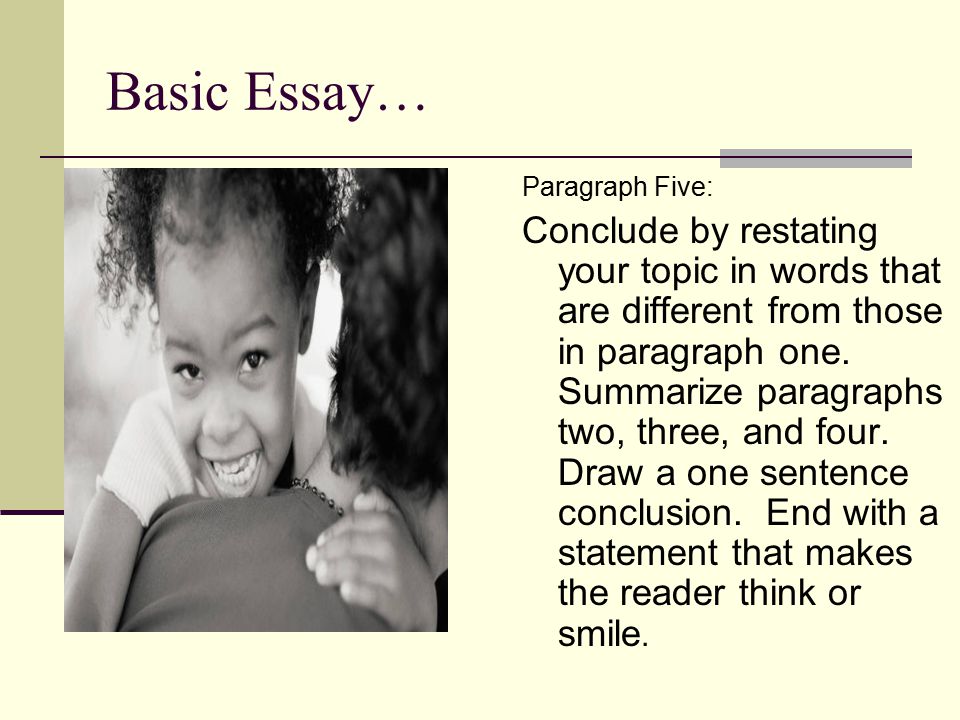 Basic Essay… Paragraph Five: