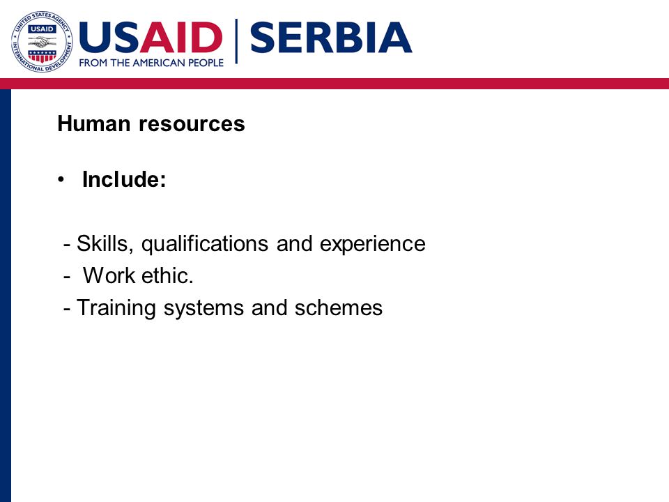 Human resources Include: - Skills, qualifications and experience.