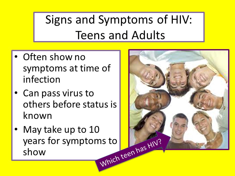 Signs and Symptoms of HIV: Teens and Adults