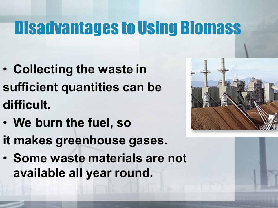 Disadvantages to Using Biomass