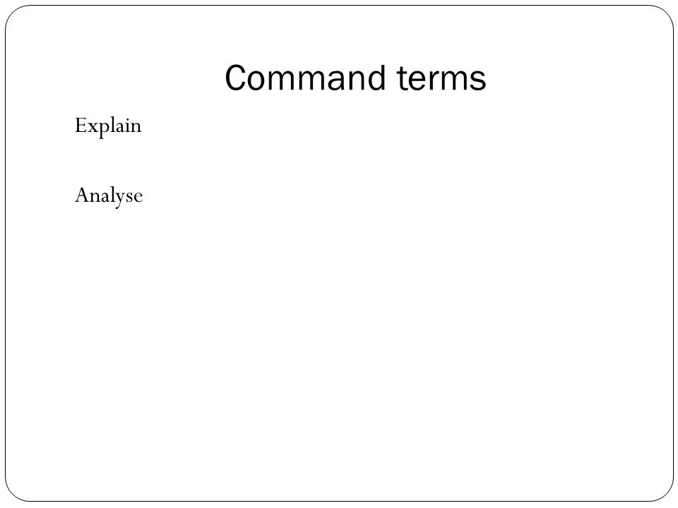 Command terms Explain Analyse