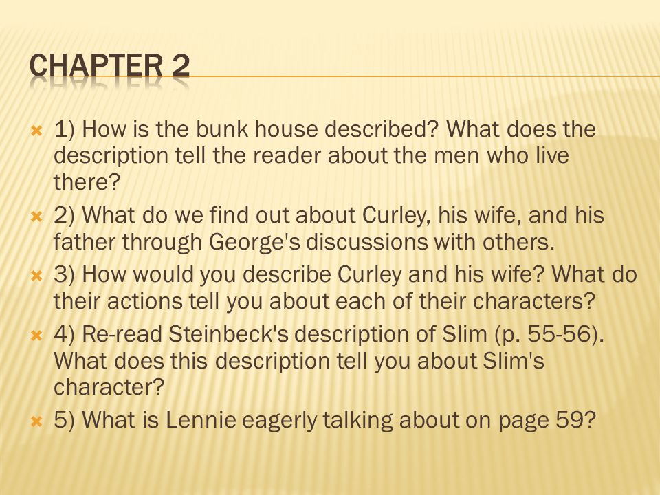 Chapter 2 1) How is the bunk house described What does the description tell the reader about the men who live there