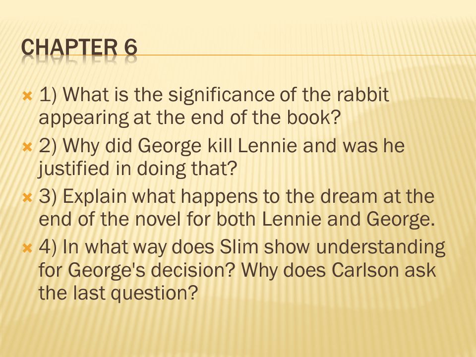 Chapter 6 1) What is the significance of the rabbit appearing at the end of the book