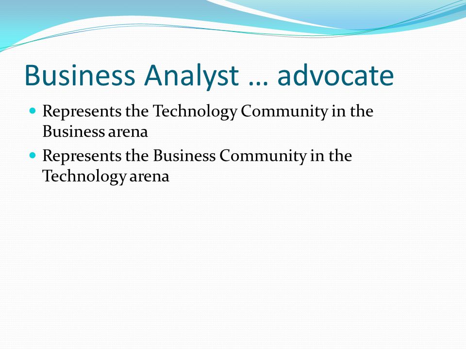 Business Analyst … advocate