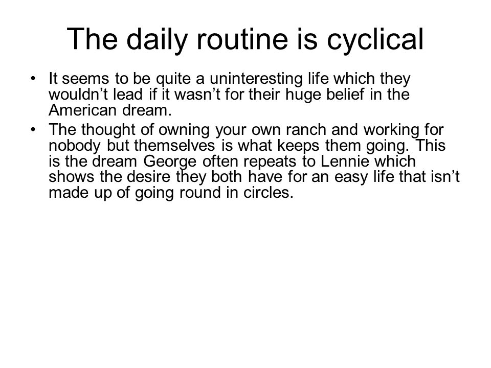 The daily routine is cyclical