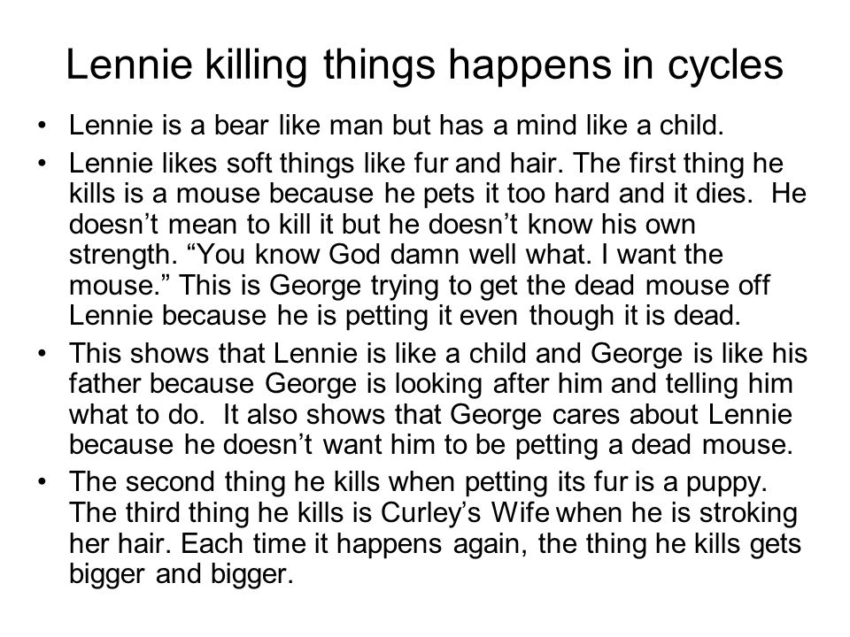 Lennie killing things happens in cycles