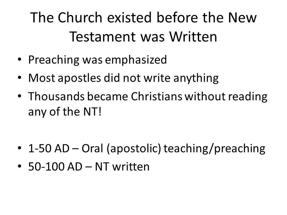 The Church existed before the New Testament was Written