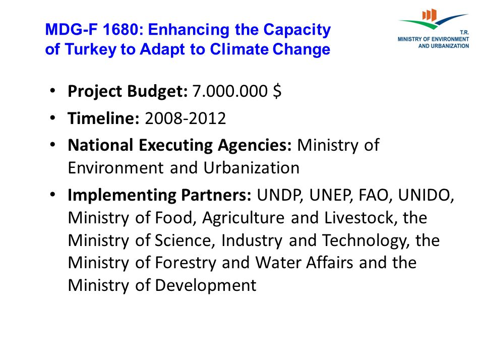 National Executing Agencies: Ministry of Environment and Urbanization