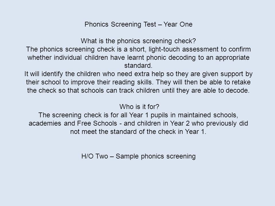 Phonics Screening Test – Year One What is the phonics screening check