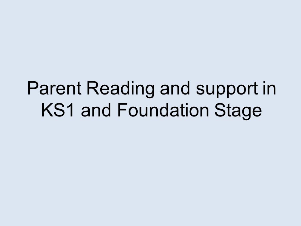 Parent Reading and support in KS1 and Foundation Stage