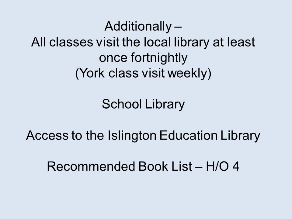 All classes visit the local library at least once fortnightly