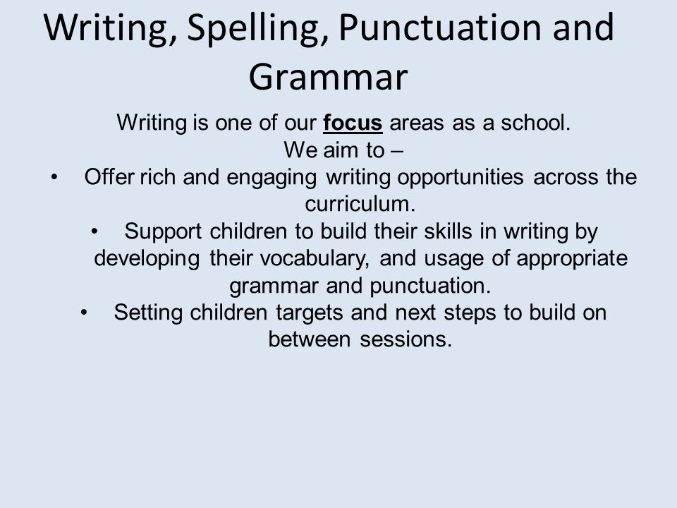 Writing, Spelling, Punctuation and Grammar