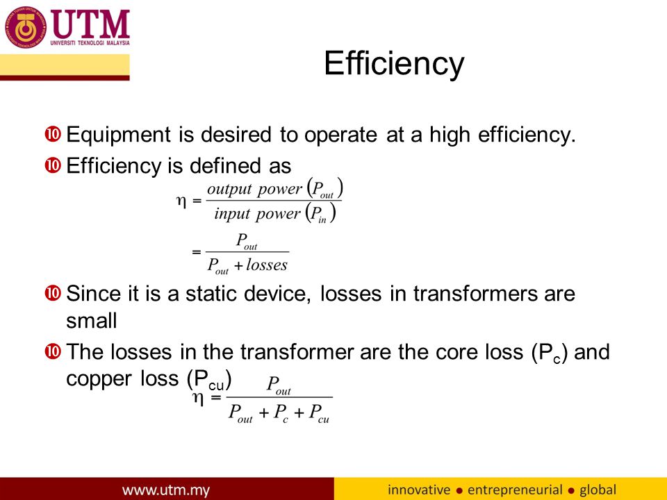Efficiency Equipment is desired to operate at a high efficiency.