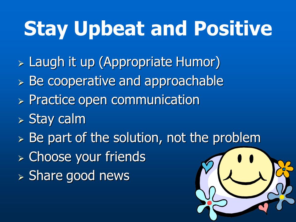Stay Upbeat and Positive