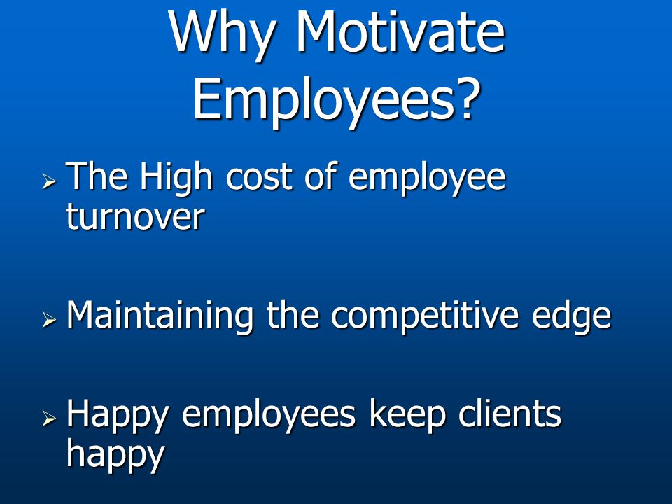 Why Motivate Employees