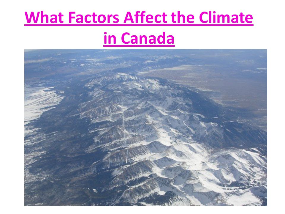 What Factors Affect the Climate in Canada