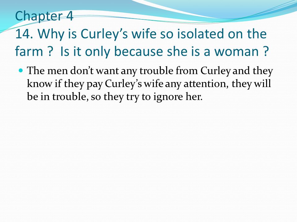 Chapter Why is Curley’s wife so isolated on the farm