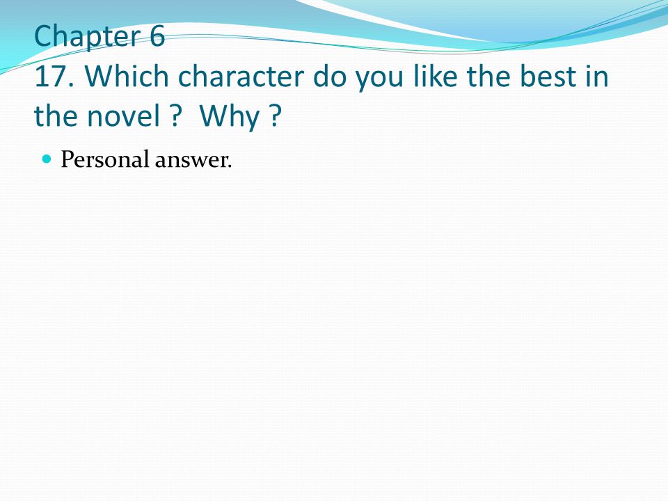 Chapter Which character do you like the best in the novel Why