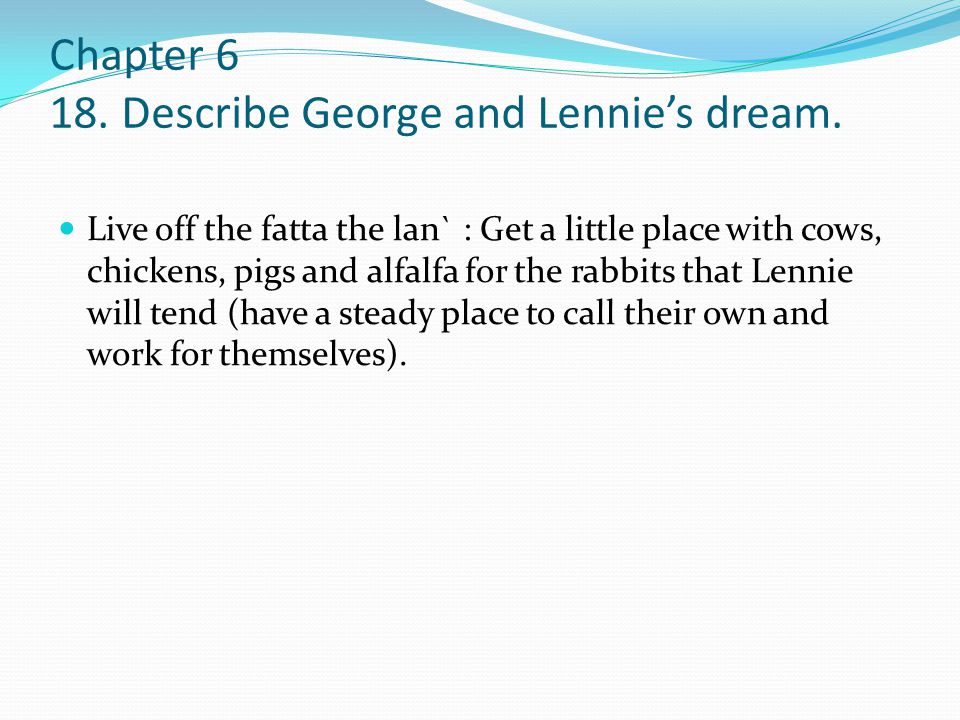 Chapter Describe George and Lennie’s dream.