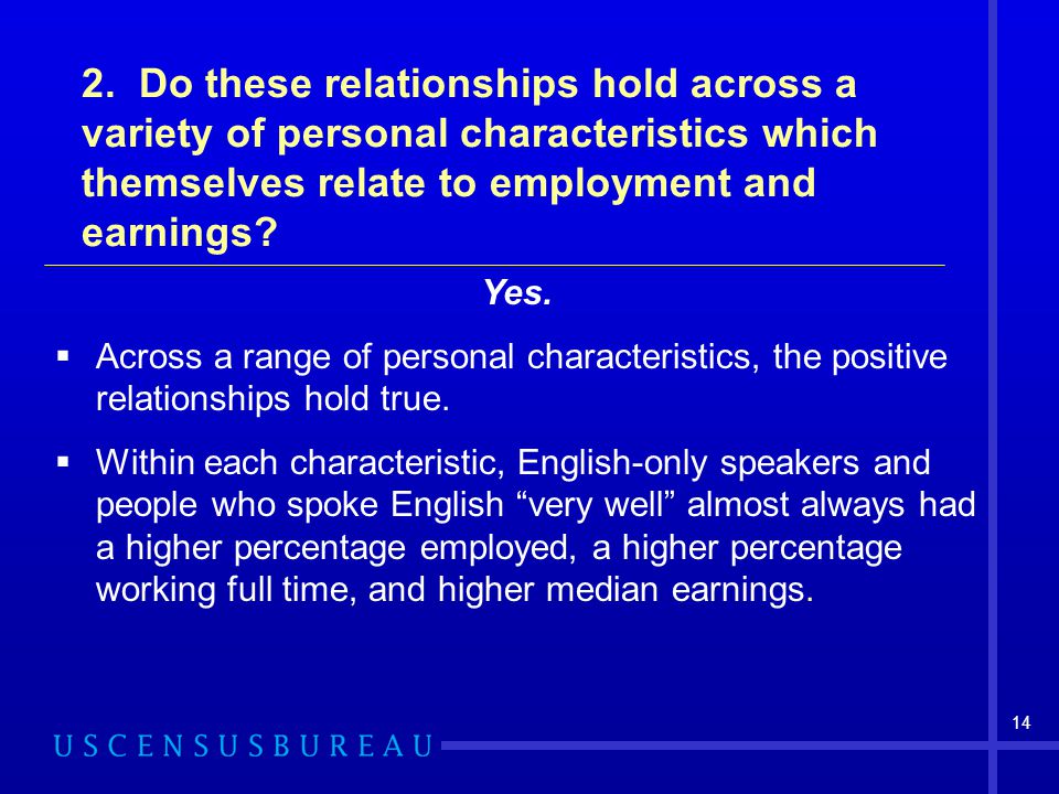 2. Do these relationships hold across a variety of personal characteristics which themselves relate to employment and earnings