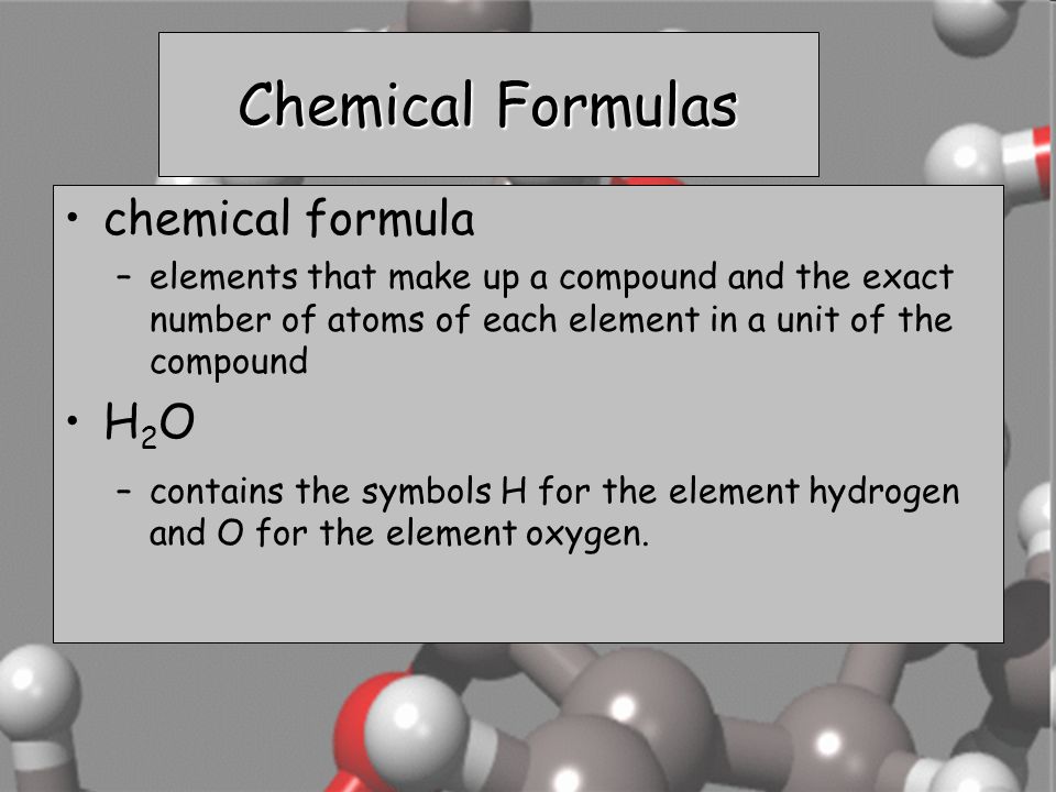 Chemical Formulas chemical formula H2O