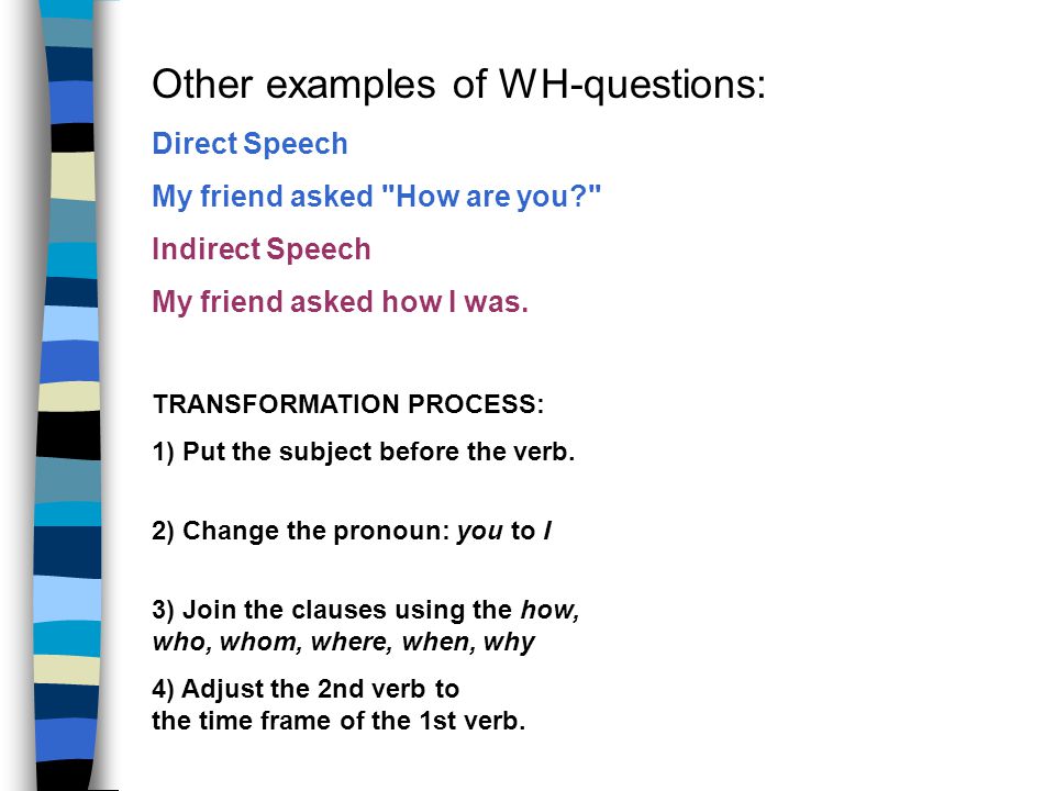 Other examples of WH-questions: