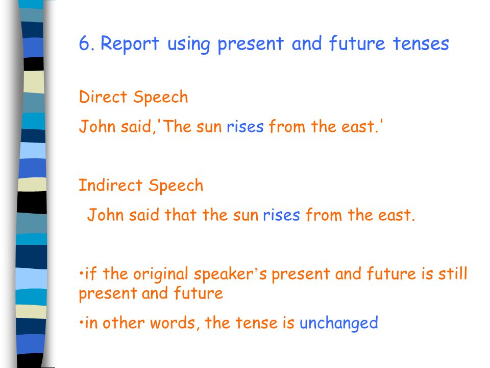 6. Report using present and future tenses