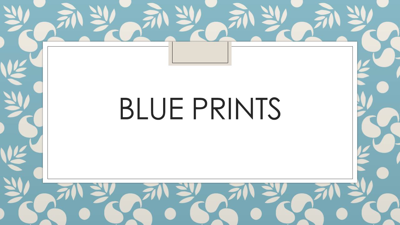 Blue Prints