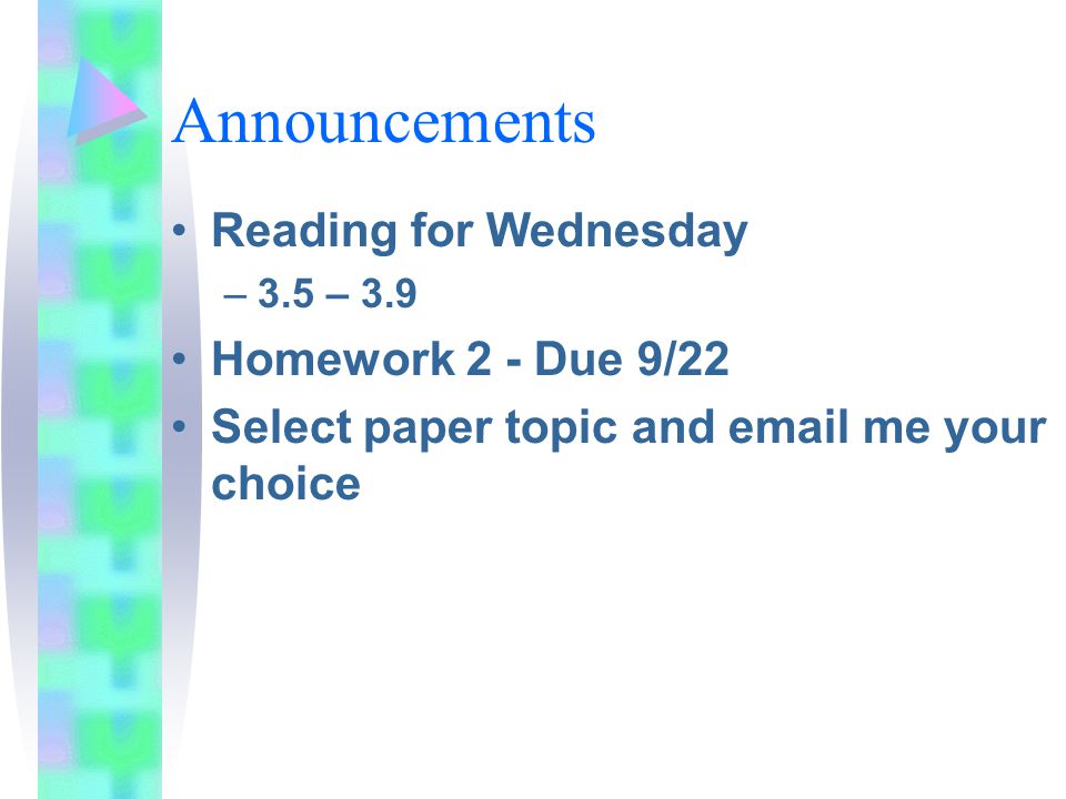 Announcements Reading for Wednesday Homework 2 - Due 9/22
