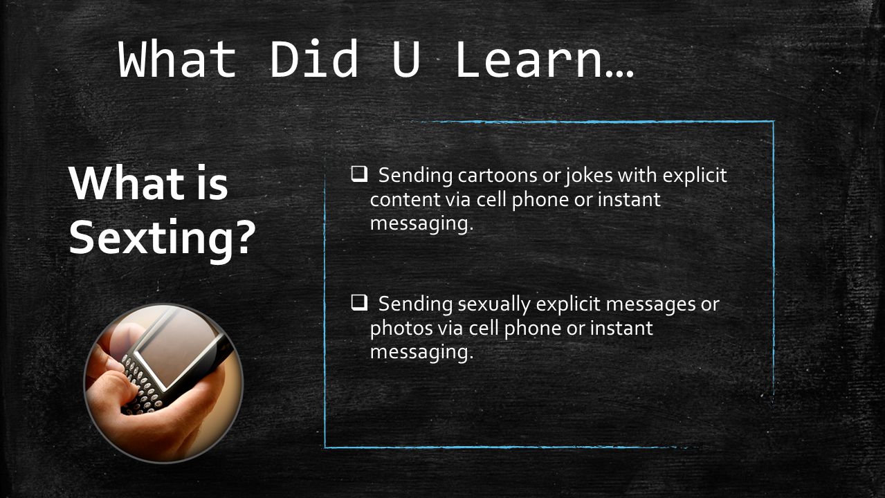 What Did U Learn… What is Sexting