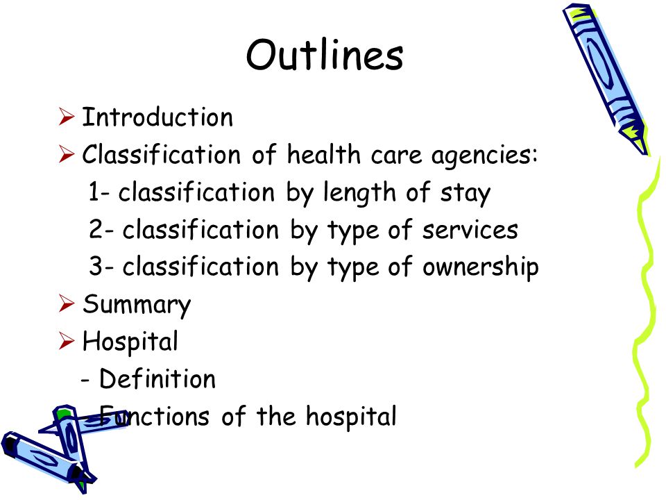 Outlines Introduction Classification of health care agencies: