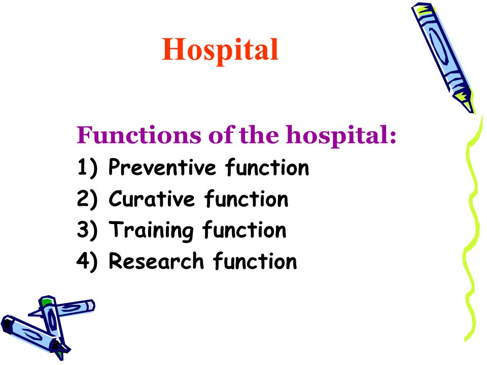 Hospital Functions of the hospital: Preventive function