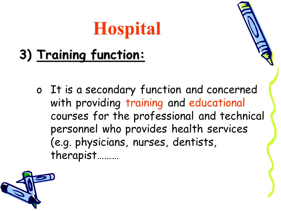 Hospital 3) Training function:
