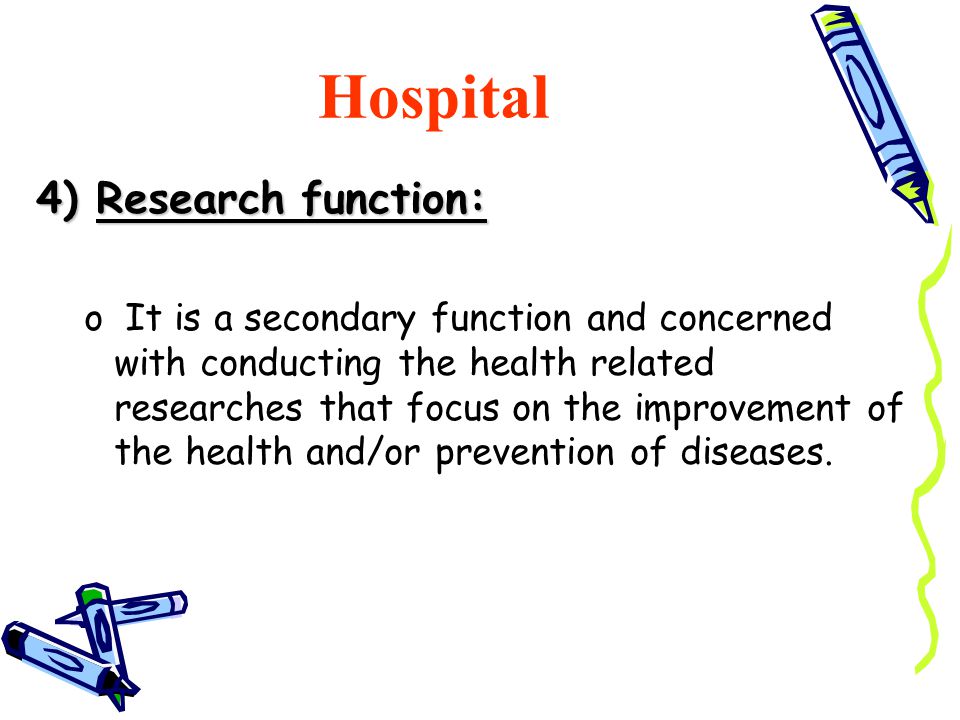 Hospital 4) Research function: