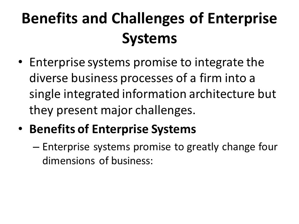 Benefits and Challenges of Enterprise Systems