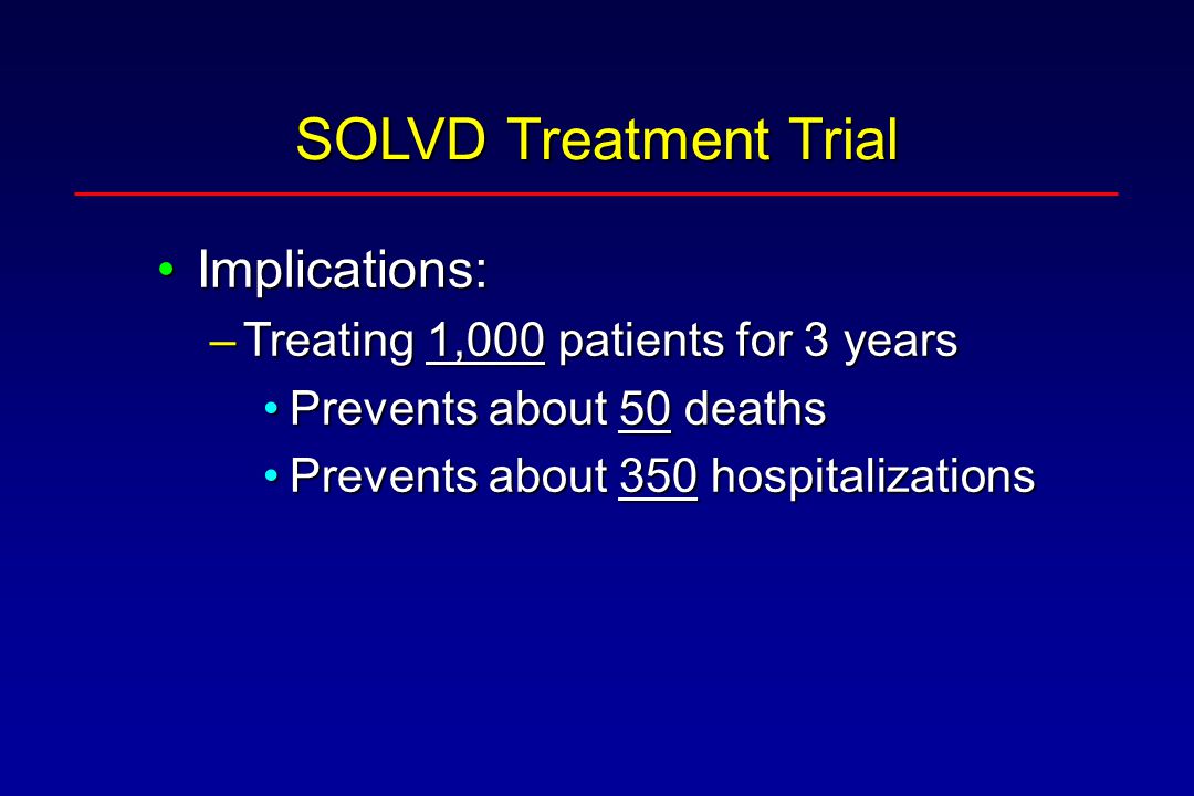SOLVD Treatment Trial Implications:
