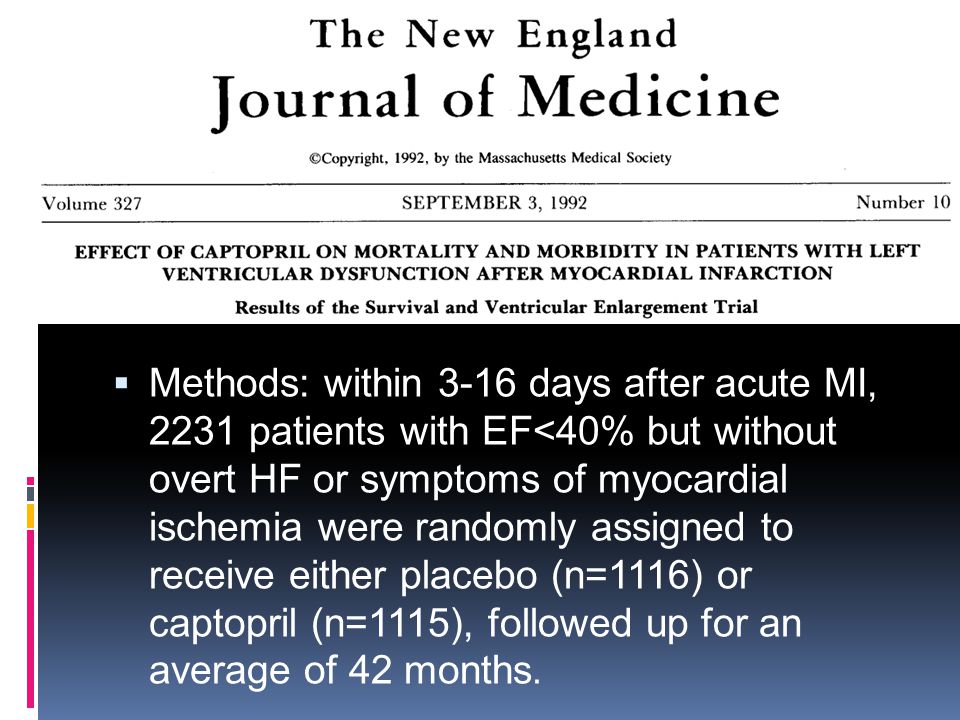 Methods: within 3-16 days after acute MI, 2231 patients with EF<40% but without overt HF or symptoms of myocardial ischemia were randomly assigned to receive either placebo (n=1116) or captopril (n=1115), followed up for an average of 42 months.