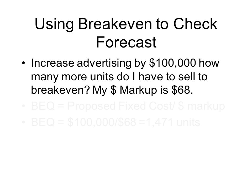 Using Breakeven to Check Forecast