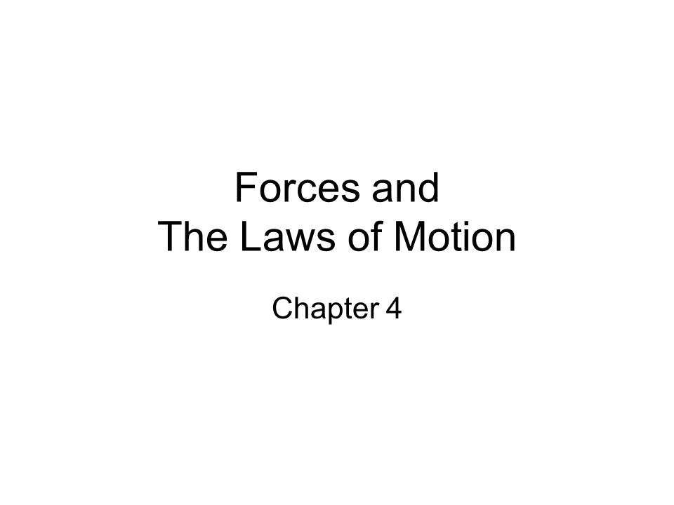 Forces and The Laws of Motion