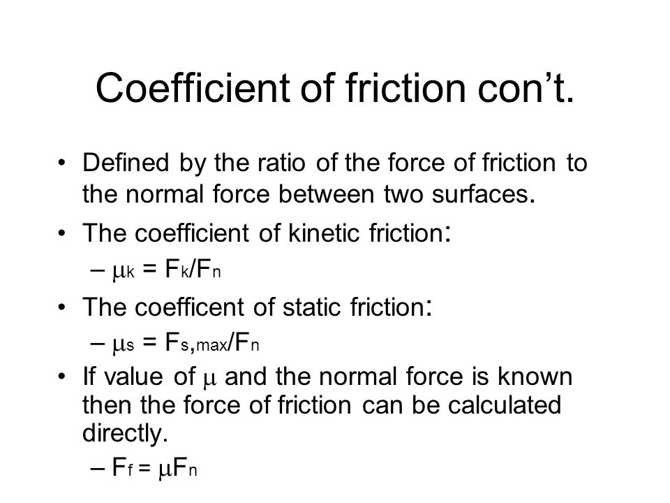 Coefficient of friction con’t.
