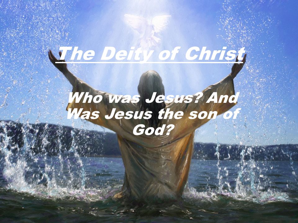 Who was Jesus And Was Jesus the son of God