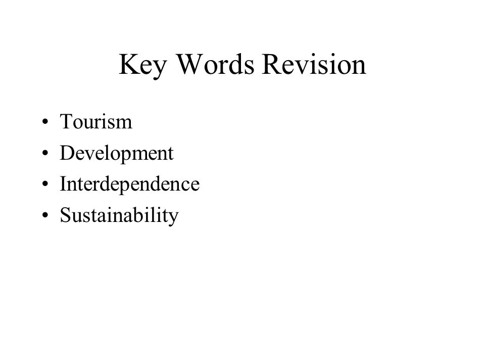Key Words Revision Tourism Development Interdependence Sustainability
