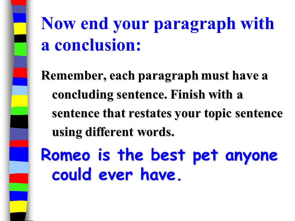 Now end your paragraph with a conclusion: