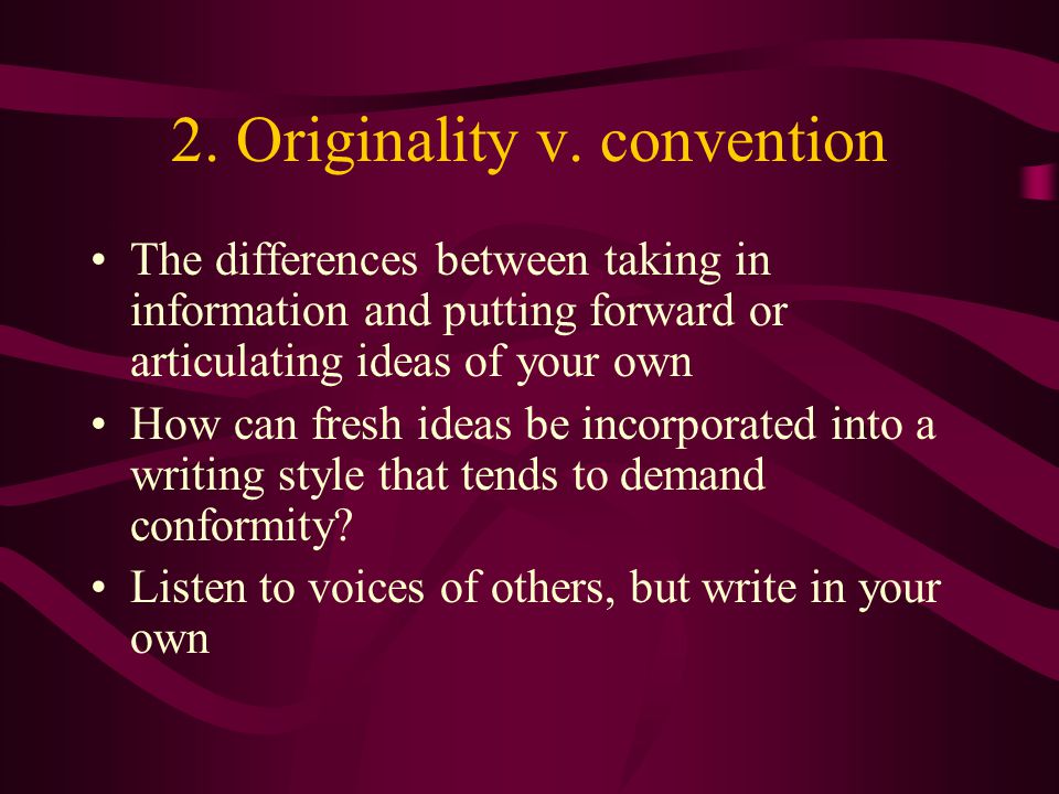 2. Originality v. convention
